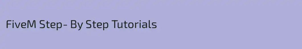 FiveM Step- By Step Tutorials